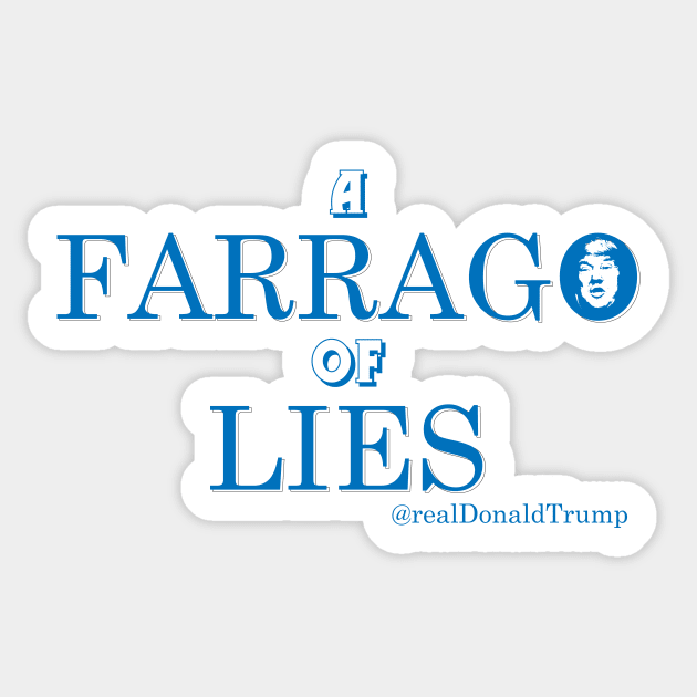 a Farago of lies Sticker by bluehair